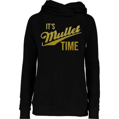 It's Mullet Time, Funny Redneck Mullet Womens Funnel Neck Pullover Hood