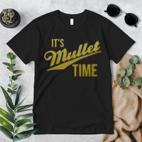 It's Mullet Time, Funny Redneck Mullet Premium T-Shirt