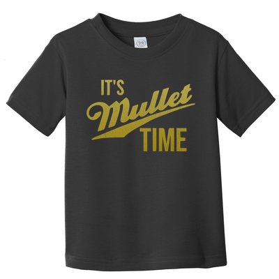It's Mullet Time, Funny Redneck Mullet Toddler T-Shirt