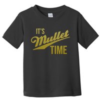 It's Mullet Time, Funny Redneck Mullet Toddler T-Shirt