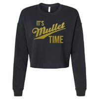 It's Mullet Time, Funny Redneck Mullet Cropped Pullover Crew