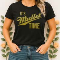 It's Mullet Time, Funny Redneck Mullet Womens T-Shirt