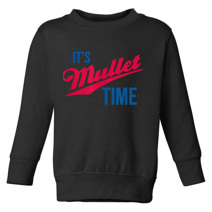 It's Mullet Time, Funny Redneck Mullet Toddler Sweatshirt