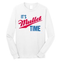 It's Mullet Time, Funny Redneck Mullet Long Sleeve Shirt