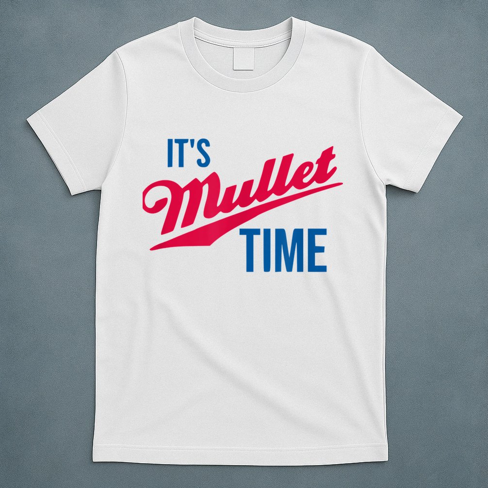 It's Mullet Time, Funny Redneck Mullet T-Shirt