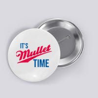 It's Mullet Time, Funny Redneck Mullet Button
