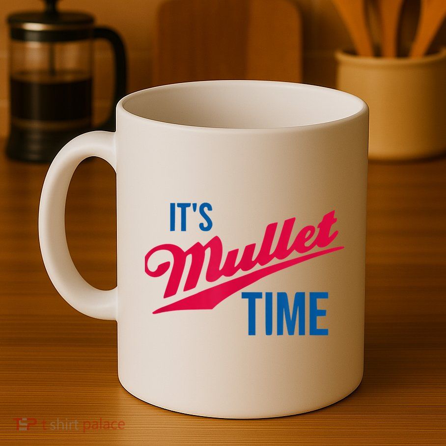 It's Mullet Time, Funny Redneck Mullet Coffee Mug