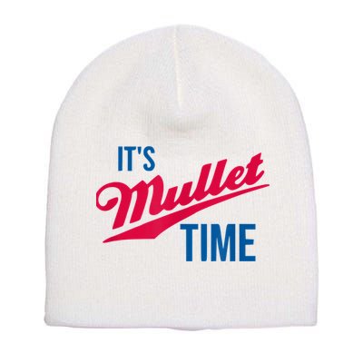 It's Mullet Time, Funny Redneck Mullet Short Acrylic Beanie