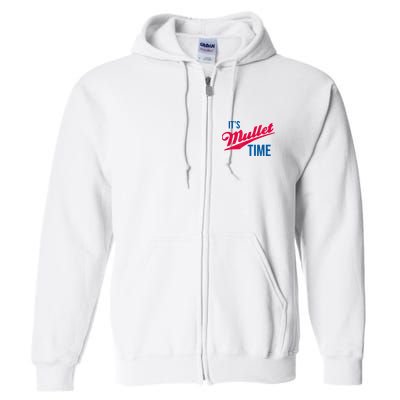 It's Mullet Time, Funny Redneck Mullet Full Zip Hoodie