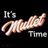 It's Mullet Time, Funny Redneck Mullet Flexfit Unipanel Trucker Cap