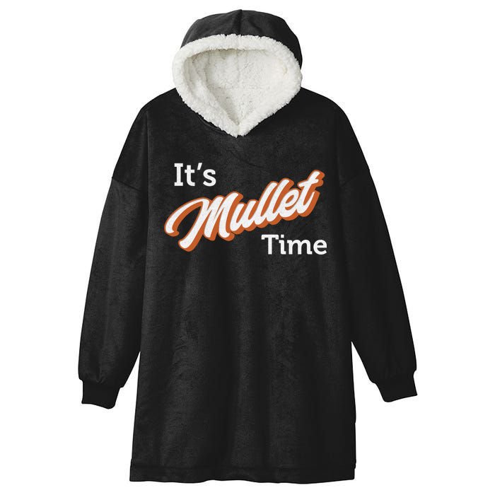 It's Mullet Time, Funny Redneck Mullet Hooded Wearable Blanket
