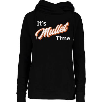 It's Mullet Time, Funny Redneck Mullet Womens Funnel Neck Pullover Hood