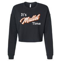 It's Mullet Time, Funny Redneck Mullet Cropped Pullover Crew