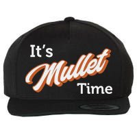 It's Mullet Time, Funny Redneck Mullet Wool Snapback Cap