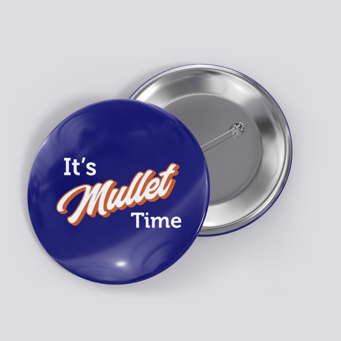 It's Mullet Time, Funny Redneck Mullet Button