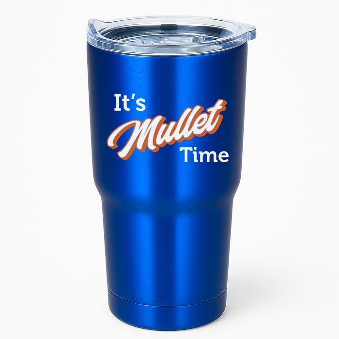 It's Mullet Time, Funny Redneck Mullet Tumbler