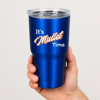 It's Mullet Time, Funny Redneck Mullet Tumbler