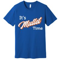 It's Mullet Time, Funny Redneck Mullet Premium T-Shirt
