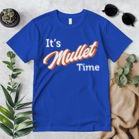 It's Mullet Time, Funny Redneck Mullet Premium T-Shirt