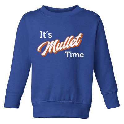 It's Mullet Time, Funny Redneck Mullet Toddler Sweatshirt