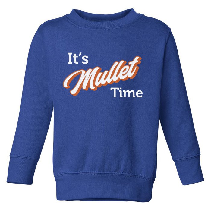 It's Mullet Time, Funny Redneck Mullet Toddler Sweatshirt