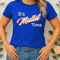 It's Mullet Time, Funny Redneck Mullet Womens T-Shirt