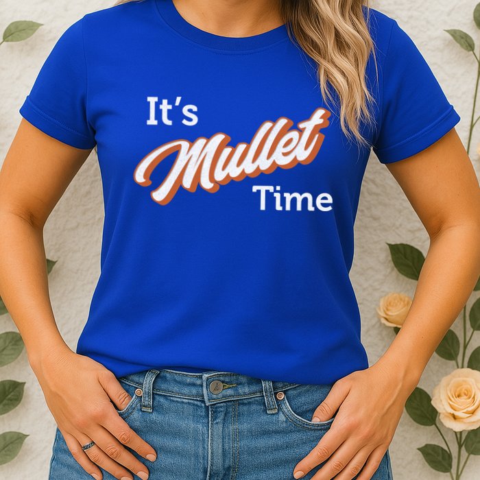 It's Mullet Time, Funny Redneck Mullet Womens T-Shirt