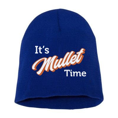 It's Mullet Time, Funny Redneck Mullet Short Acrylic Beanie