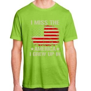 I Miss The America I Grew Up In American Flag Gift Adult ChromaSoft Performance T-Shirt