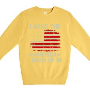 I Miss The America I Grew Up In American Flag Gift Premium Crewneck Sweatshirt