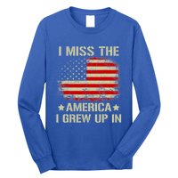 I Miss The America I Grew Up In American Flag Gift Long Sleeve Shirt