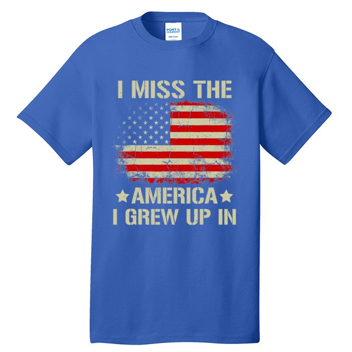 I Miss The America I Grew Up In American Flag Gift Tall T-Shirt