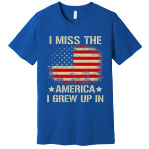 I Miss The America I Grew Up In American Flag Gift Premium T-Shirt