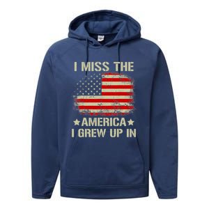 I Miss The America I Grew Up In American Flag Gift Performance Fleece Hoodie