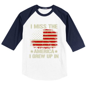 I Miss The America I Grew Up In American Flag Gift Baseball Sleeve Shirt