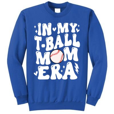 In My Tball Mom Era Baseball Mom Retro Game Day T Ball Team Gift Tall Sweatshirt