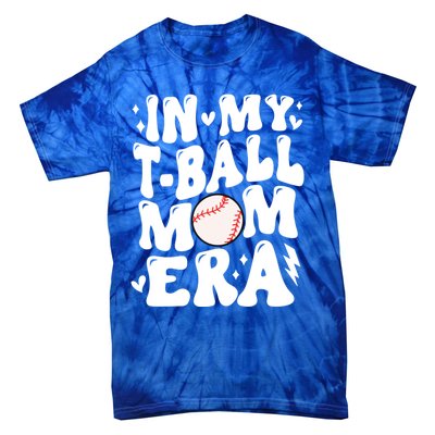 In My Tball Mom Era Baseball Mom Retro Game Day T Ball Team Gift Tie-Dye T-Shirt