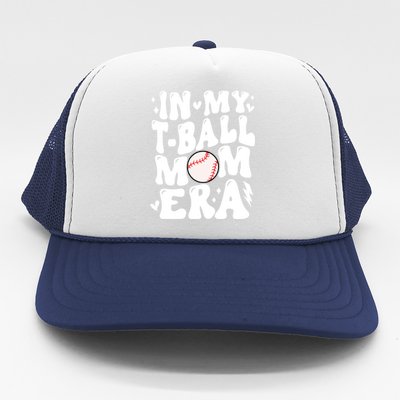 In My Tball Mom Era Baseball Mom Retro Game Day T Ball Team Gift Trucker Hat