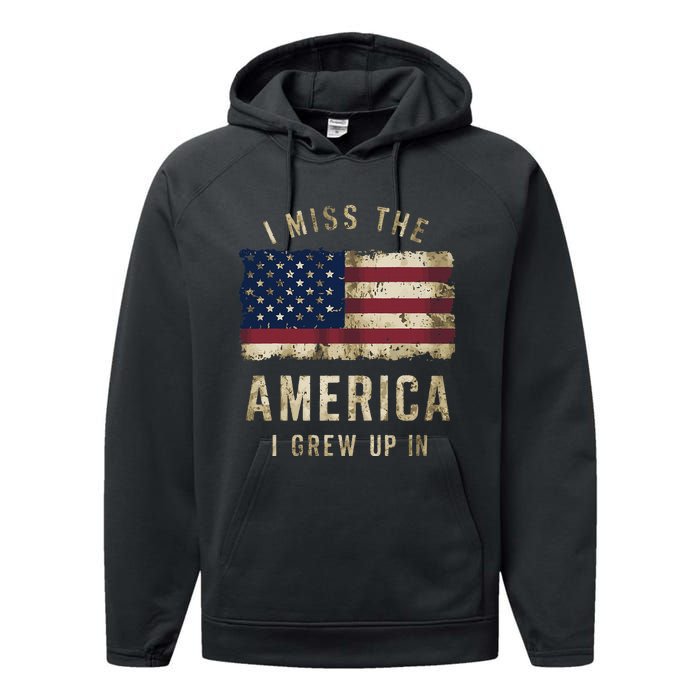 I Miss The America I Grew Up In Vintage American Flag Retro Performance Fleece Hoodie