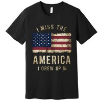 I Miss The America I Grew Up In Vintage American Flag Retro Premium T-Shirt