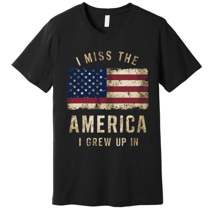 I Miss The America I Grew Up In Vintage American Flag Retro Premium T-Shirt