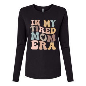 In My Tired Mom Era For Mamas Gift Womens Cotton Relaxed Long Sleeve T-Shirt