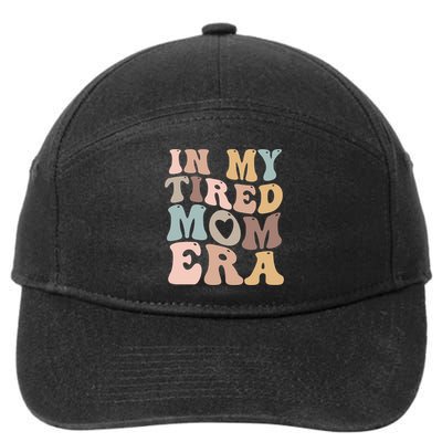 In My Tired Mom Era For Mamas Gift 7-Panel Snapback Hat