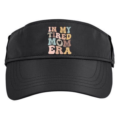 In My Tired Mom Era For Mamas Gift Adult Drive Performance Visor
