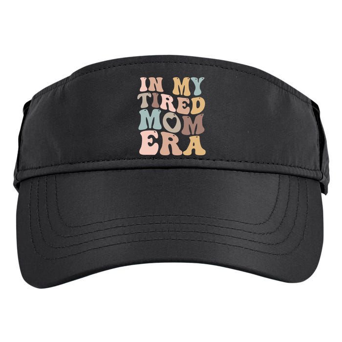 In My Tired Mom Era For Mamas Gift Adult Drive Performance Visor