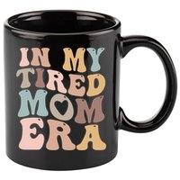 In My Tired Mom Era For Mamas Gift 11oz C Handle Ceramic Mug