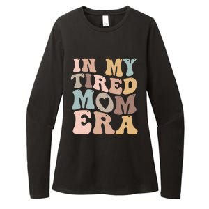 In My Tired Mom Era For Mamas Gift Womens CVC Long Sleeve Shirt