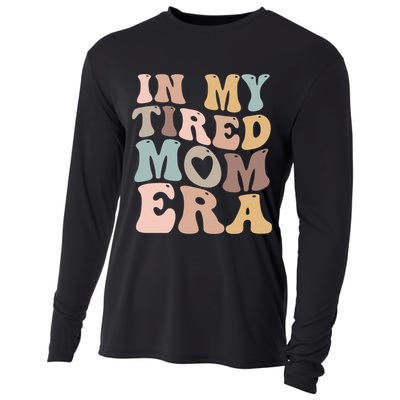 In My Tired Mom Era For Mamas Gift Cooling Performance Long Sleeve Crew