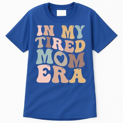 In My Tired Mom Era For Mamas Gift Tall T-Shirt