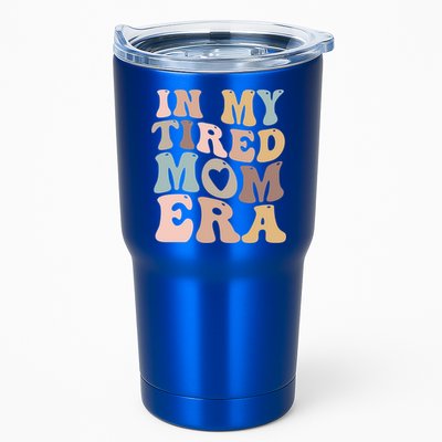In My Tired Mom Era For Mamas Gift Tumbler